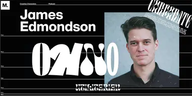 Creative Characters S1 E12: James Edmondson: Let the design be what it wants to become. Creative Characters S1 E12: James Edmondson: Let the design be what it wants to become.