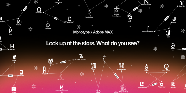 Text: "Monotype x Adobe MAX. Look up at the stars. What do you see?" Constellations on a red fading to black sky, but instead of stars, the constellations are made up of different letters and characters in different typefaces, with the typeface name listed below the character.